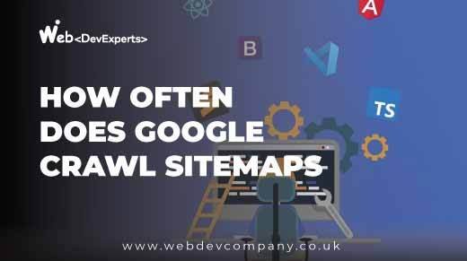 How Often Does Google Crawl Sitemaps