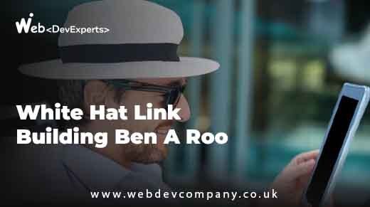 White Hat Link Building Ben A Roo Ethical SEO Strategies